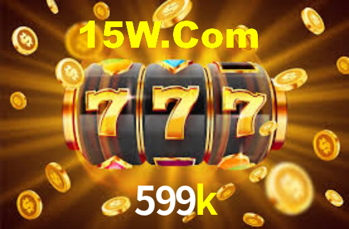 599k